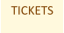 TICKETS